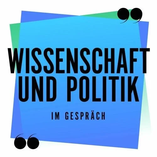 Podcast "Wissenschaft und Politik im Gespräch"