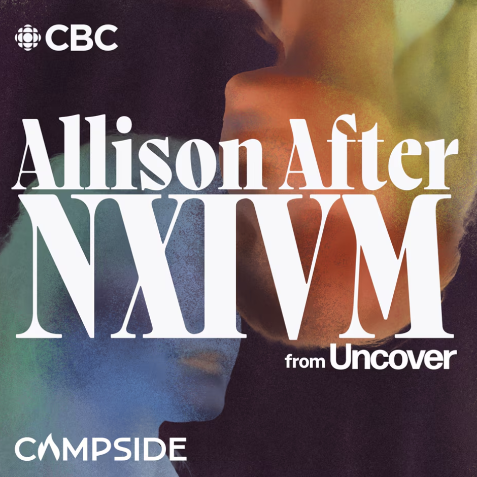 CBC / Allison after NXIVM from Uncover