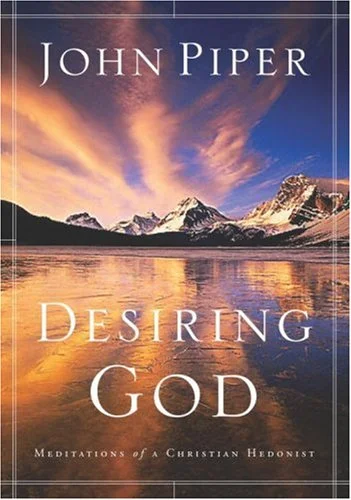 Desiring God: Meditations of a Christian Hedonist
