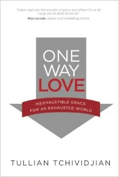 One Way Love - Tullian Tchividjian
