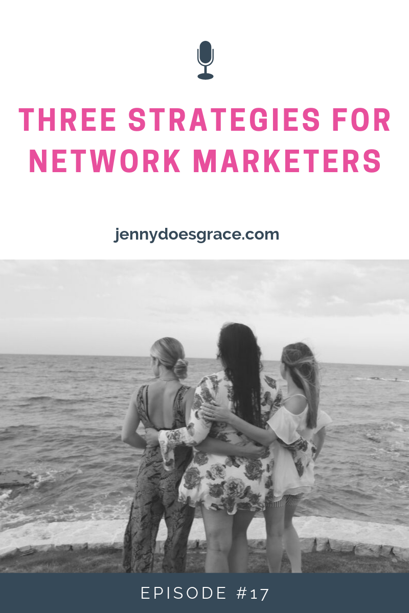 Episode #17:  Three Success Strategies For Network Marketers