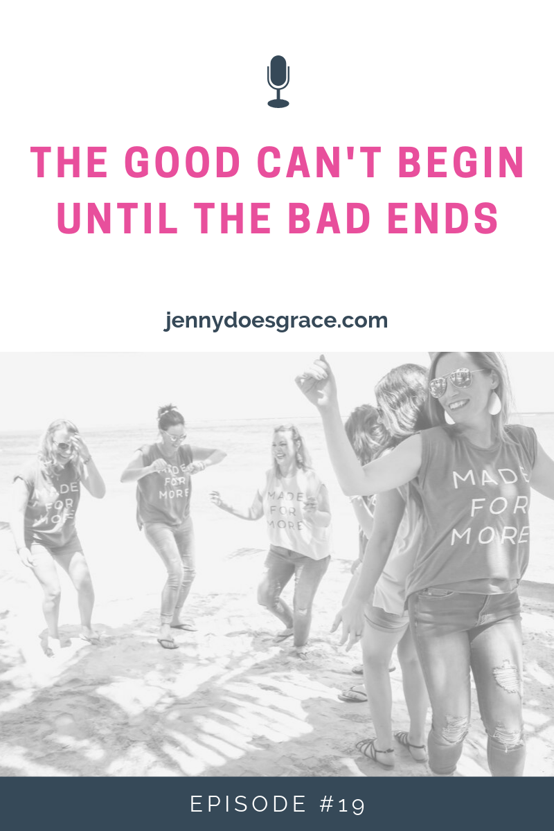 Episode #19: The Good Can't Begin Until the Bad Ends  