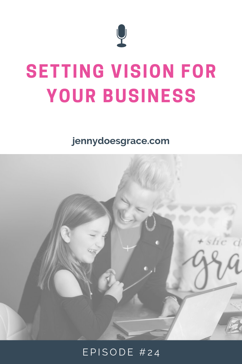 Episode #24:  Setting Vision For Your Business 