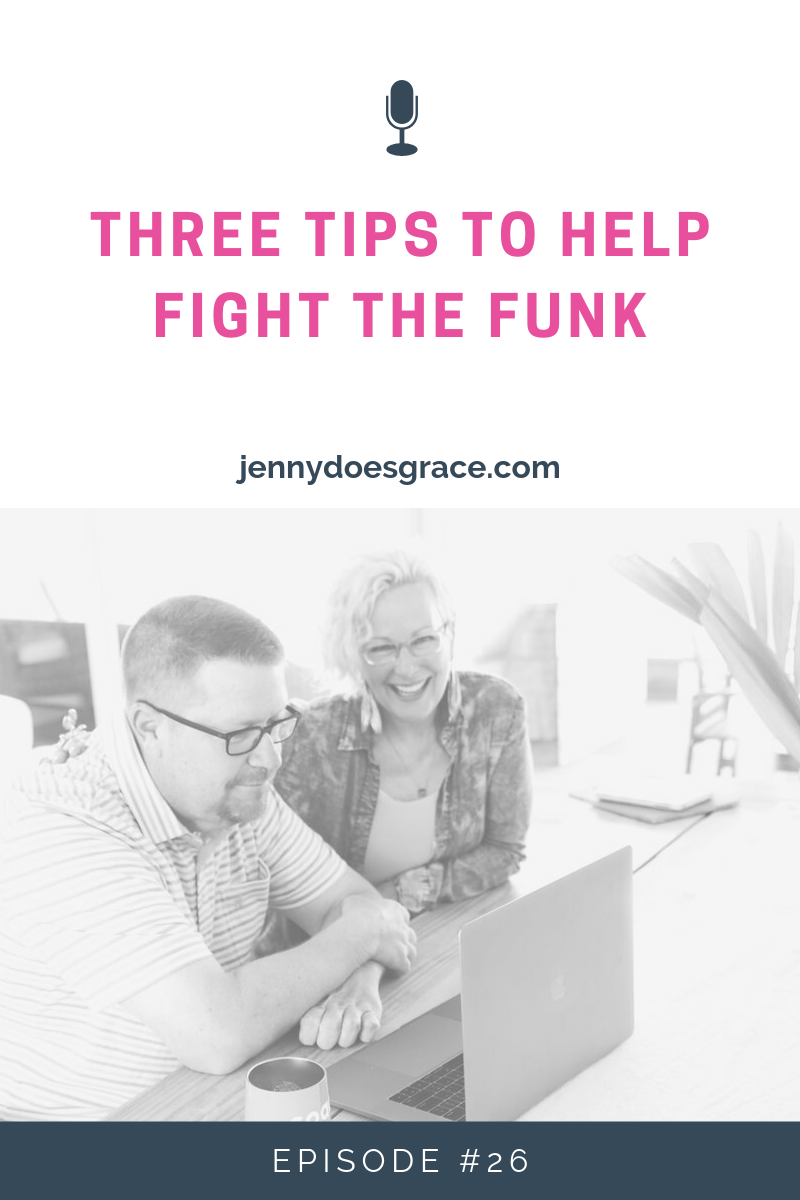 Episode #26:  Three Tips To Help Fight The Funk with Special Guest, Mike Schubert