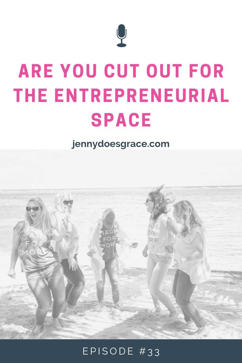 Episode #33:  Are You Cut Out For The Entrepreneurial Space