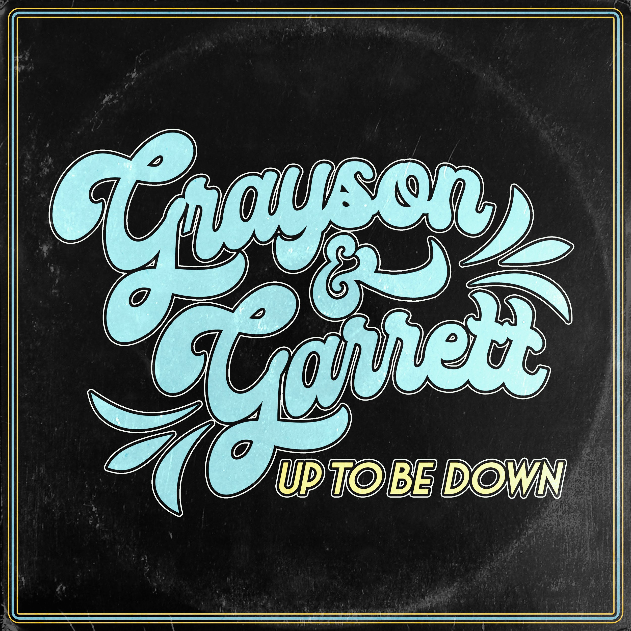 Grayson&Garrett_UpToBeDown_FNL.jpg