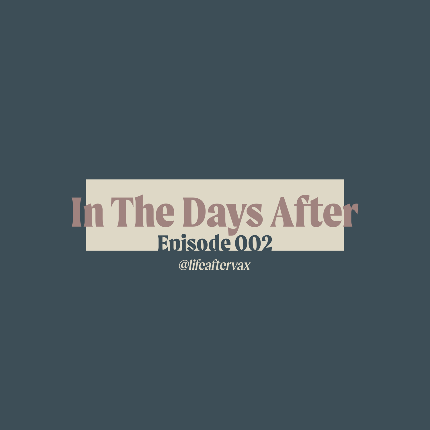 Episode 002 - In The Days After