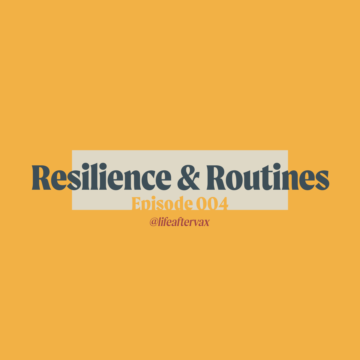 Episode 004 - Resilience & Routines