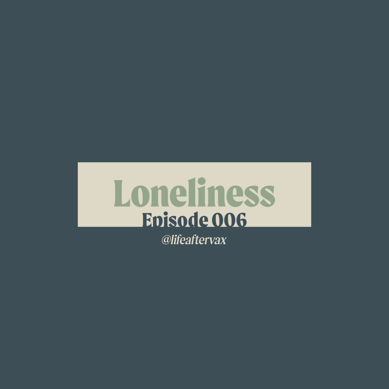 Episode 006 - Loneliness