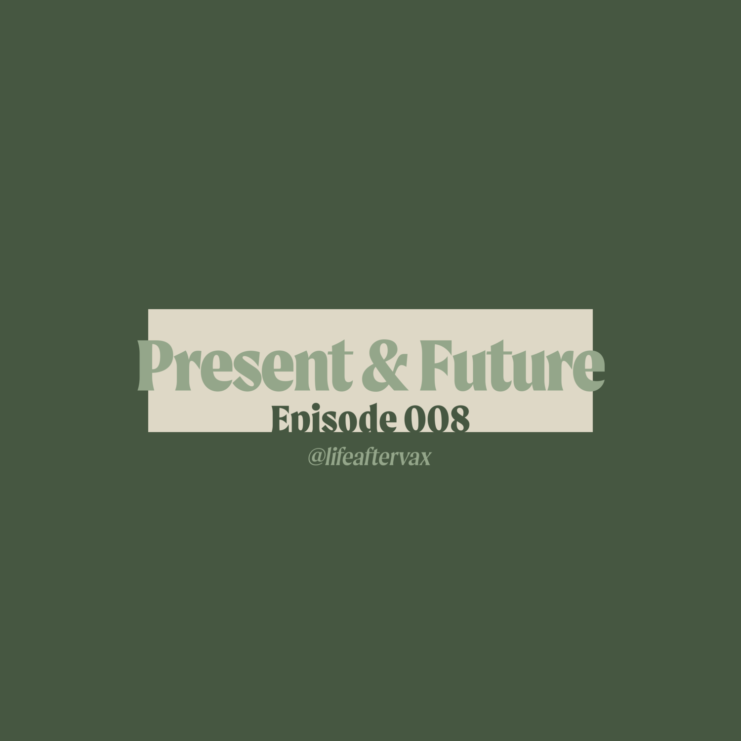 Episode 008 - Present & Future