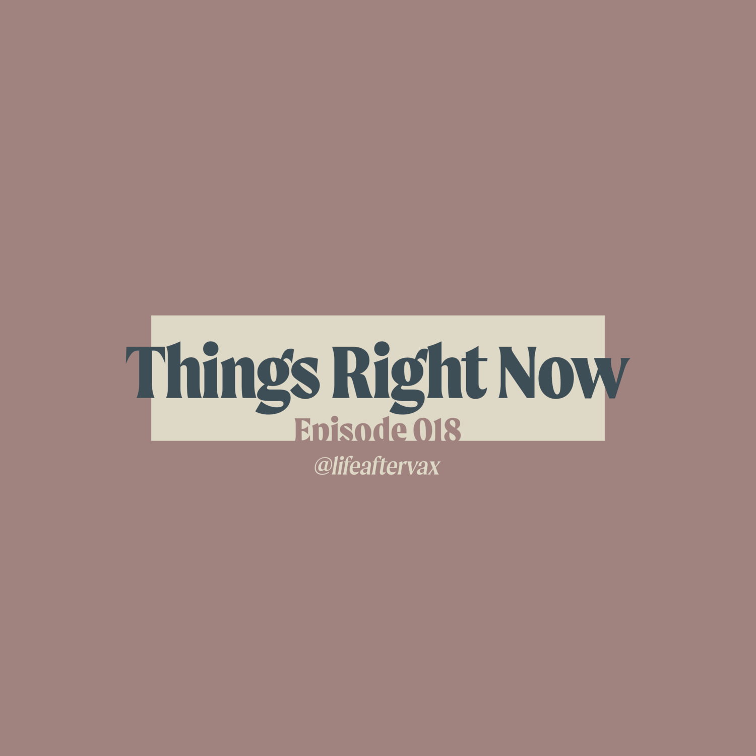 18: Things Right Now