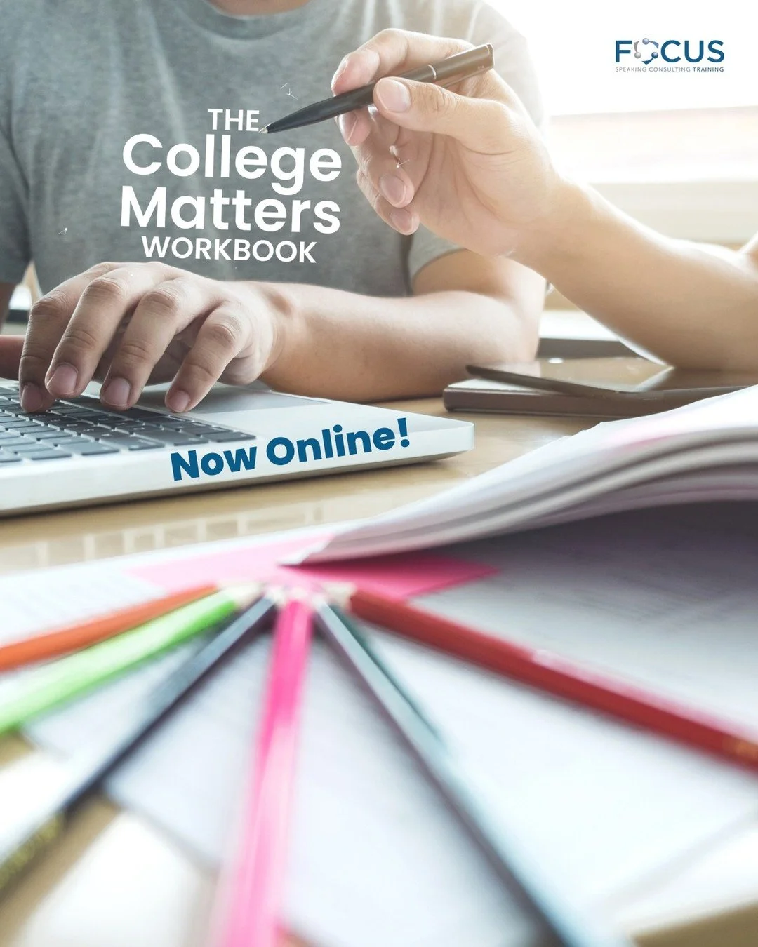 The College Matters Workbook never expires thanks to the new FOCUS Learning Hub! Gain access to yearly-updated financial aid information and various printable worksheets for your students upon purchase.

Ask us about our Educator Guide to workshop th