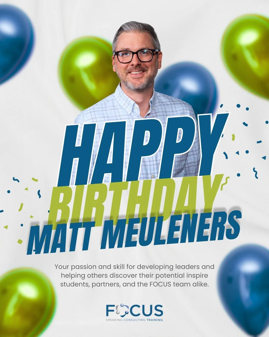 🎉 Help us wish Matt a Happy Birthday! 🎉

As a Managing Partner and facilitator at FOCUS Training, Matt brings decades of leadership development experience, enthusiasm, and expertise to every program he leads. Whether he's helping students discover 