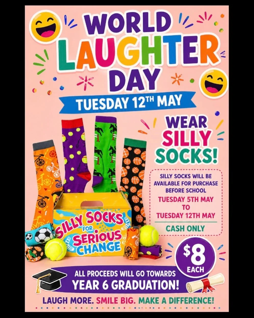 Join us for World Laughter Day on Tuesday 12th May and rock your silliest socks!

&bull;Silly socks available before school
&bull;Tuesday 5th May &ndash; Tuesday 12th May
&bull;$8 each (cash only)

All proceeds go towards our Year 6 Graduation 

Let&