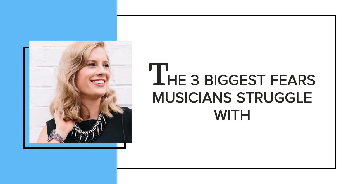 The 3 Biggest Fears Musicians Face