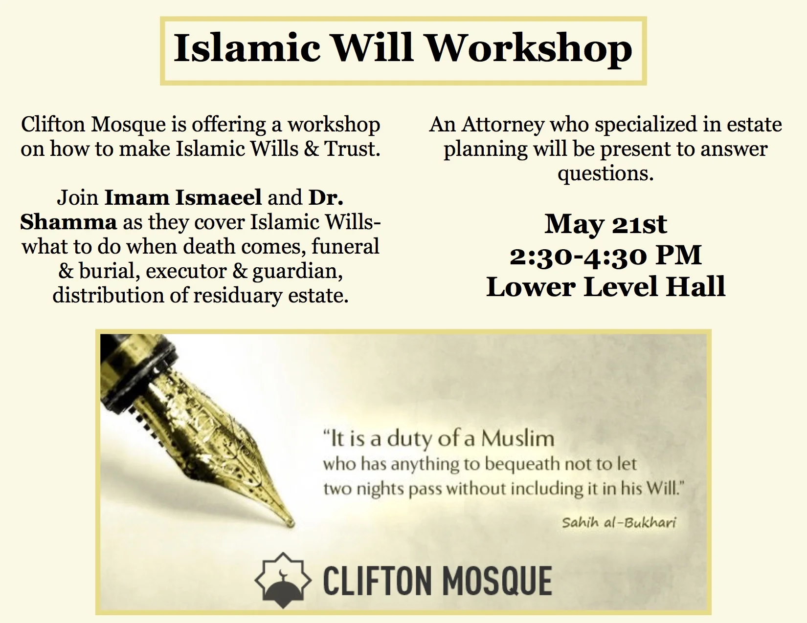 Join us for this amazing workshop as Imam Ismaeel and Dr. Shamma cover Islamic Wills, wills, trusts, and what to do when death comes. There will be an attorney who specializes in estate planning present to answer all your questions.