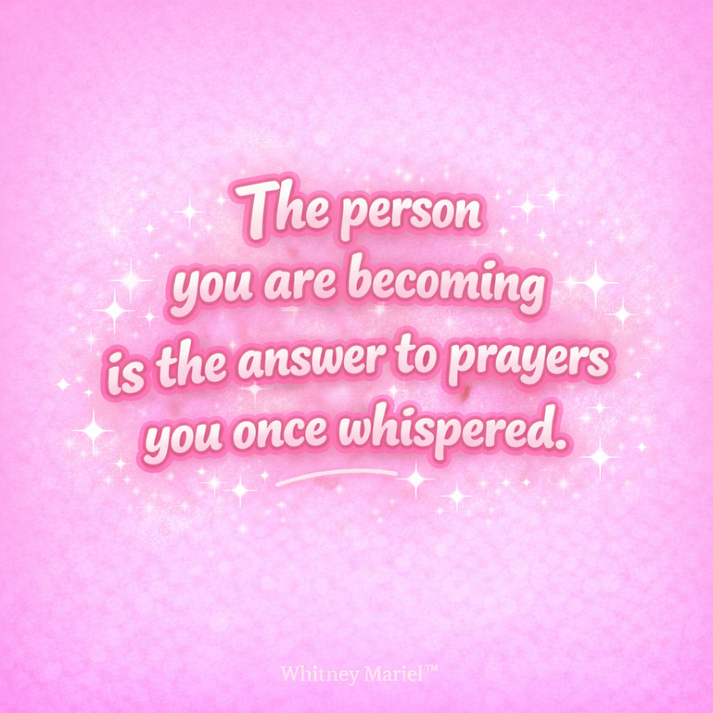 Becoming Who You Prayed For