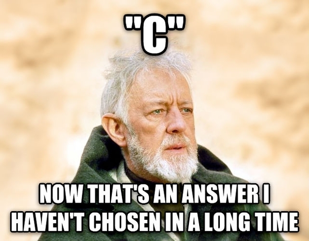 took-a-question-multiple-choice-final-this-morning-this-was-how-i-got-through-a-few-of-the-questions-96949.jpg