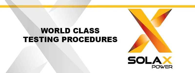 SolaX's World Class Testing Procedures