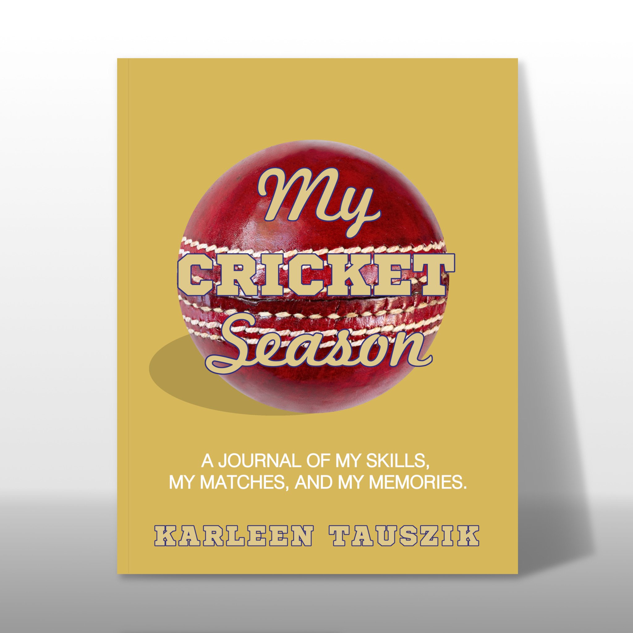 My Cricket Season skill and game tracking journal for kids on a cricket team ISBN 978-1-954130-43-2