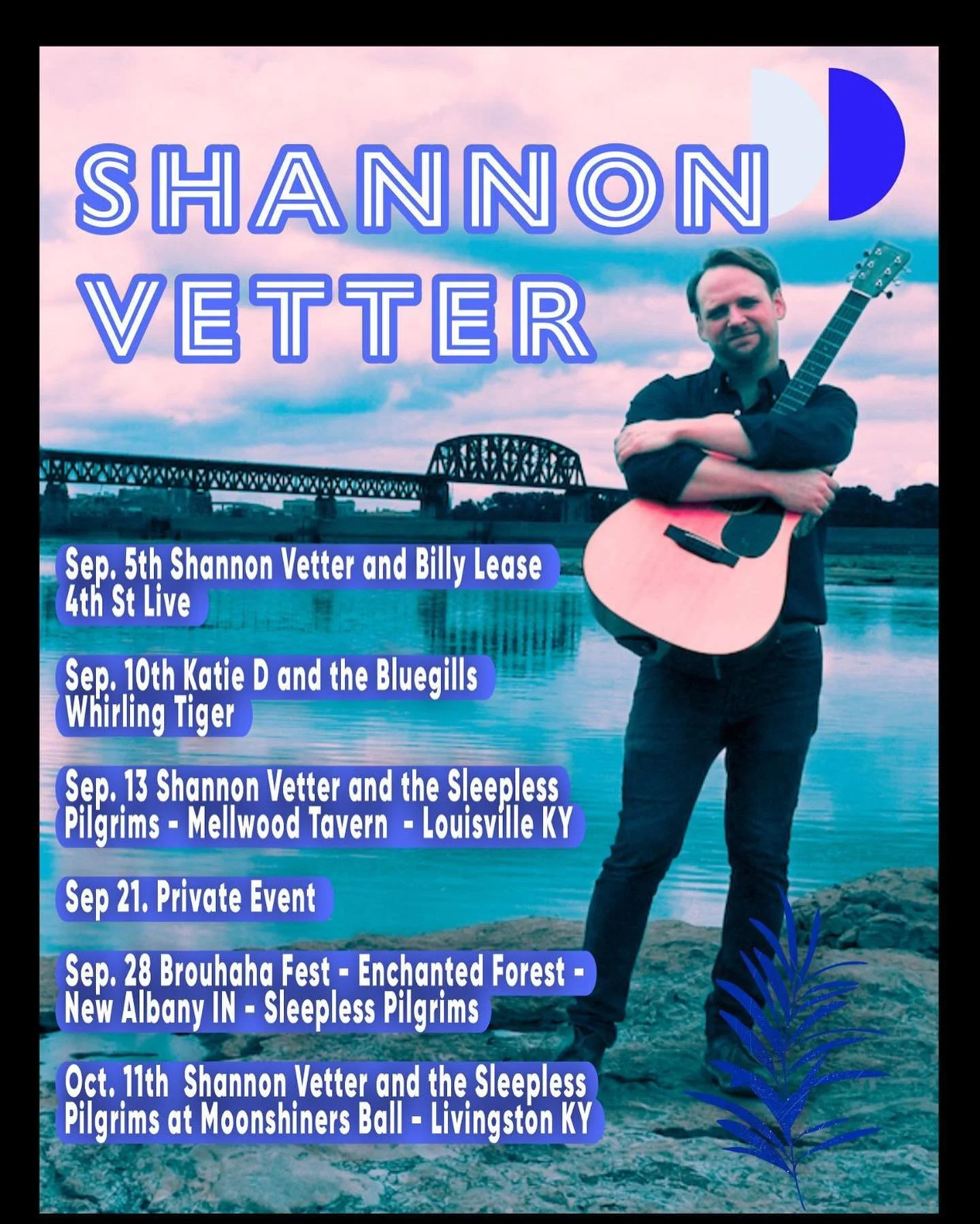 Sep. 5th Shannon Vetter and Billy Lease 
@4thstlive 

Sep. 10th Katie D and the Bluegills 
@whirlingtiger 

Sep. 13 Shannon Vetter and the Sleepless Pilgrims - @mellwoodtavern - Louisville KY

Sep 21. Private Event 

Sep. 28 Brouhaha Fest - @theencha