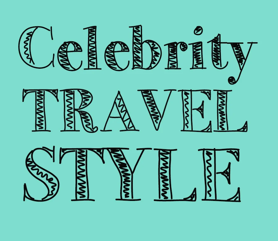 Celebrity Travel Style