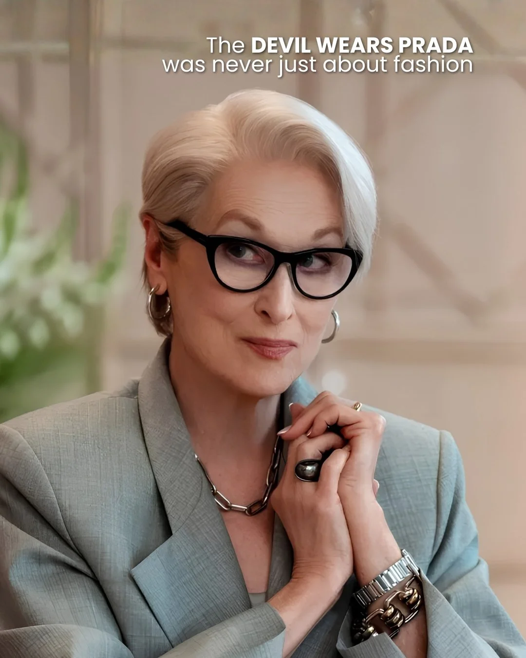 The Devil Wears Prada was never just about fashion