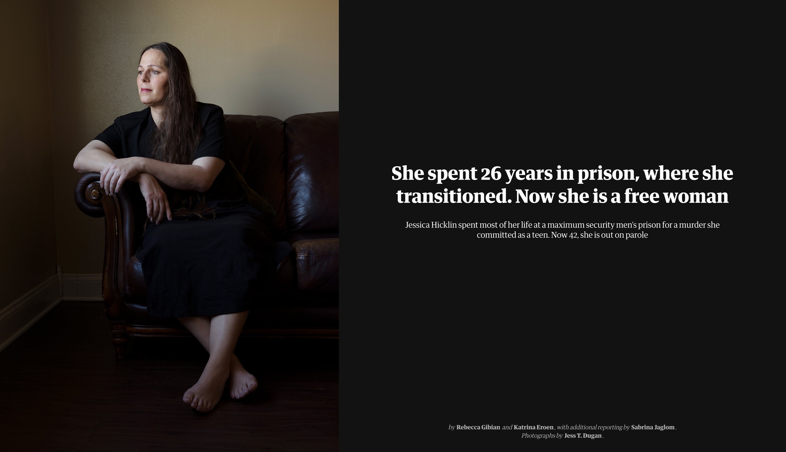  Jessica Hicklin, a transgender woman who spent 26 years in prison, for  The Guardian , 2022.  