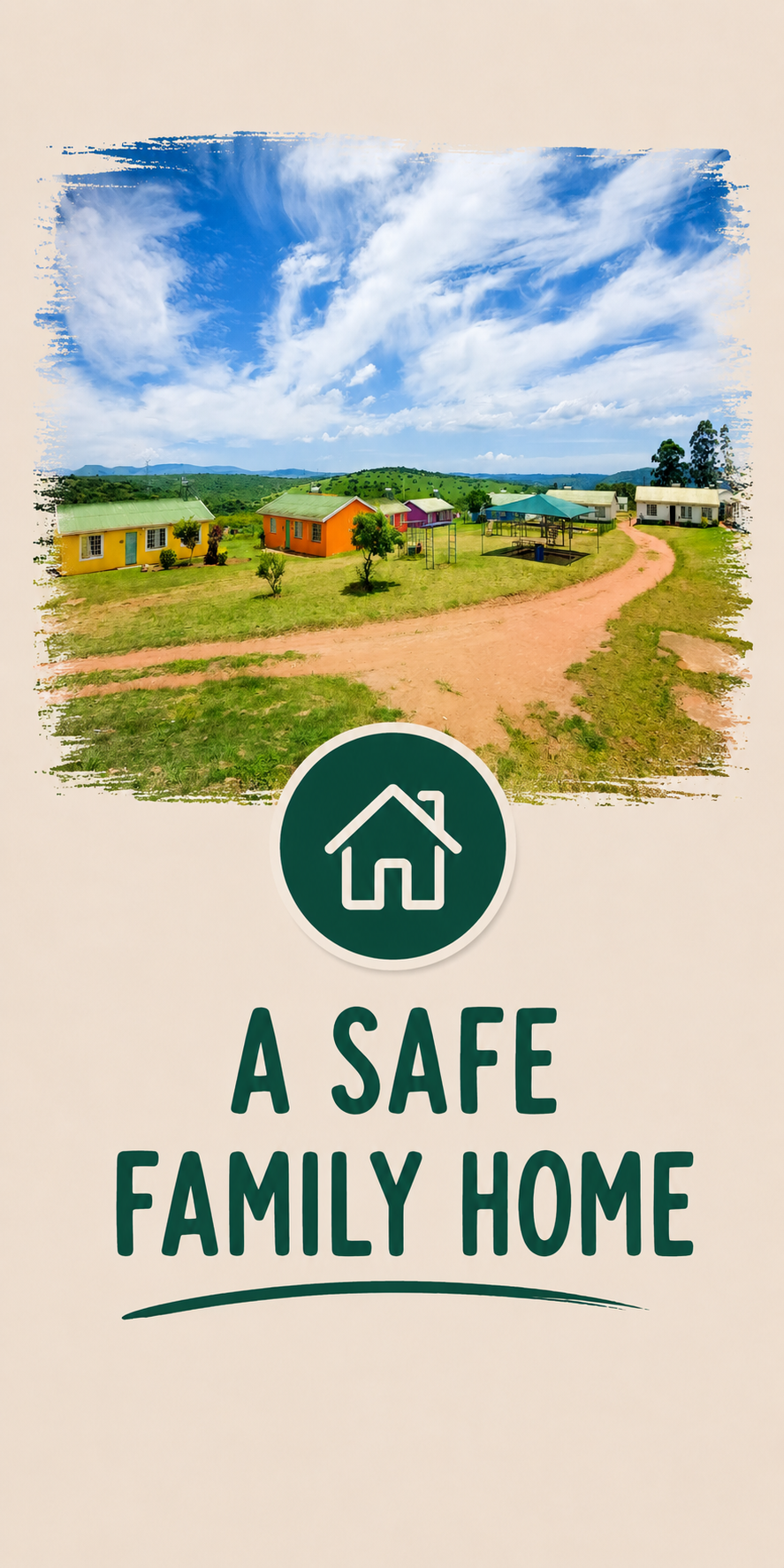 A colorful rural community with small houses, a dirt road, a gazebo, and trees under a bright blue sky with white clouds, with the text 'A Safe Family Home' and a house icon below.