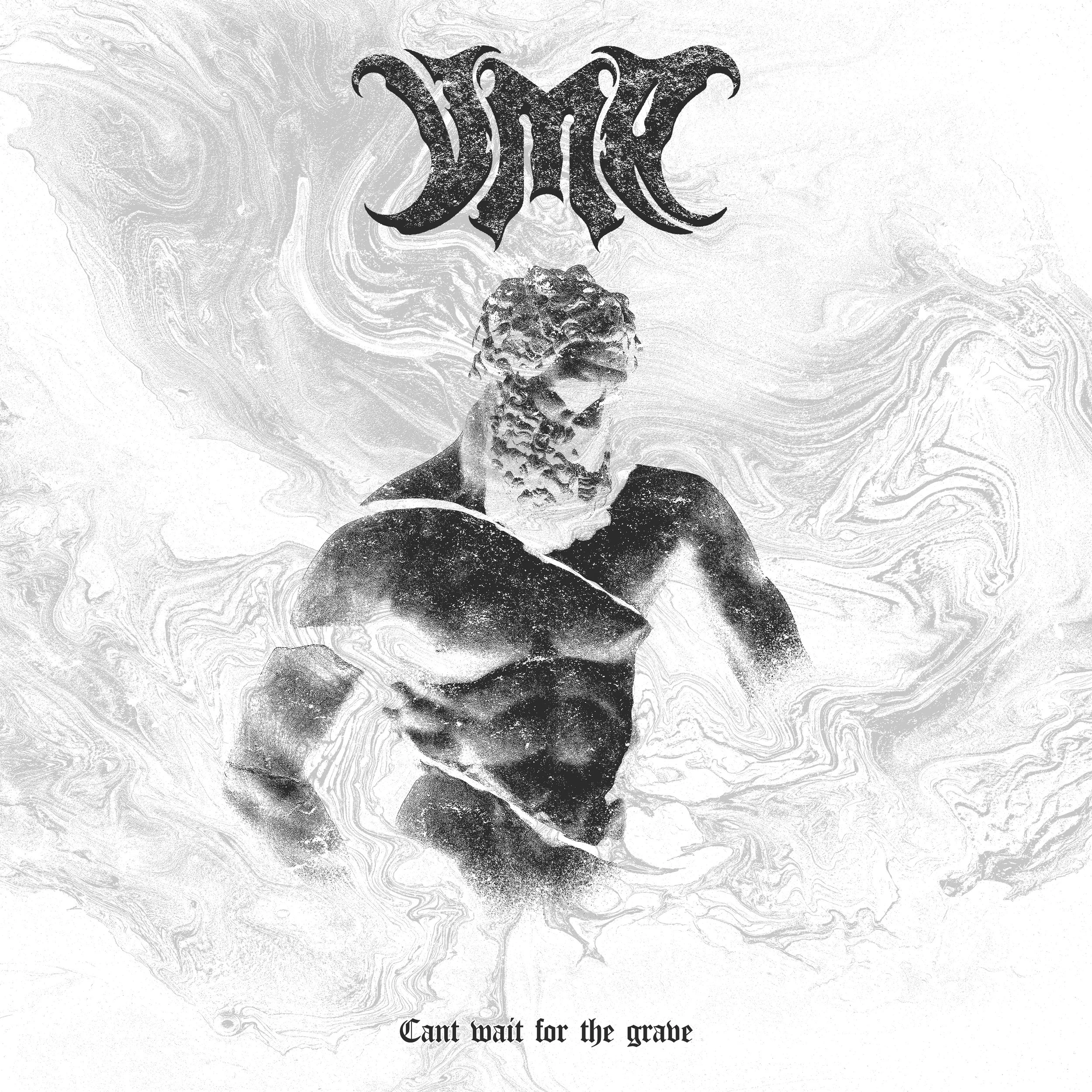 UMA - Cant Wait for The Grave