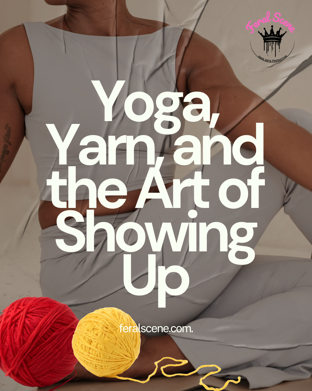 Yoga, Yarn, and the Art of Showing Up