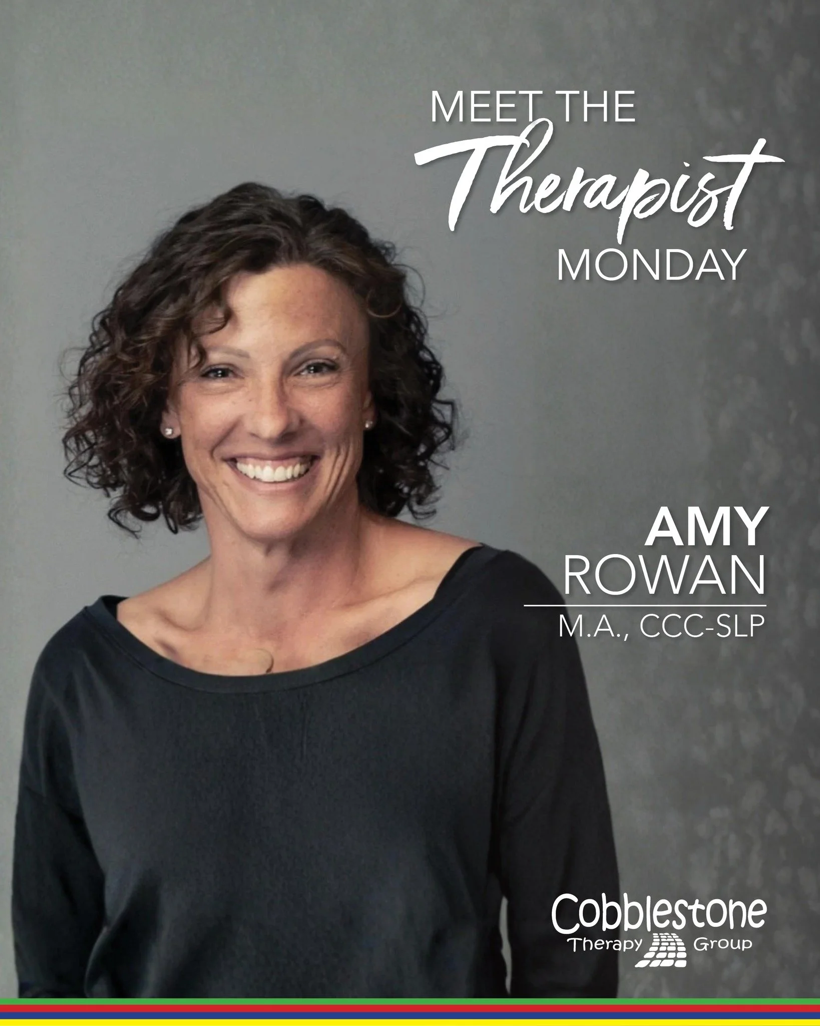 Meet the Therapist ✨

We are excited to introduce Amy Rowan, M.A., CCC-SLP! With 24 years of experience as a Speech Language Pathologist, Amy brings a wealth of knowledge and passion to the families she serves. She earned her Bachelor of Science in C