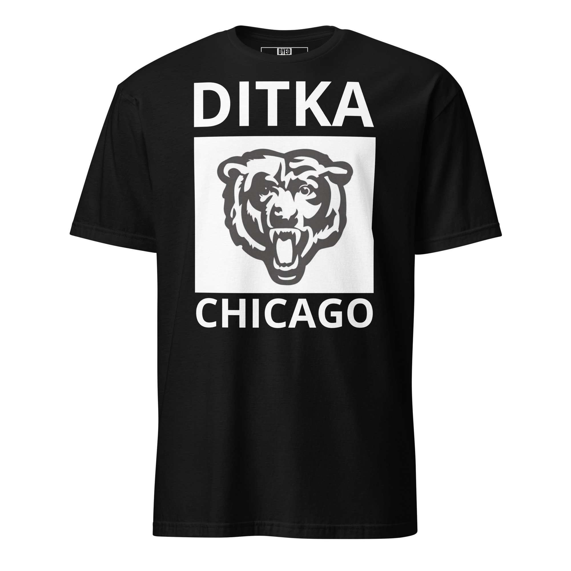 DYED_APPAREL_Chicago_Don't You Ever Die_DITKA.jpg