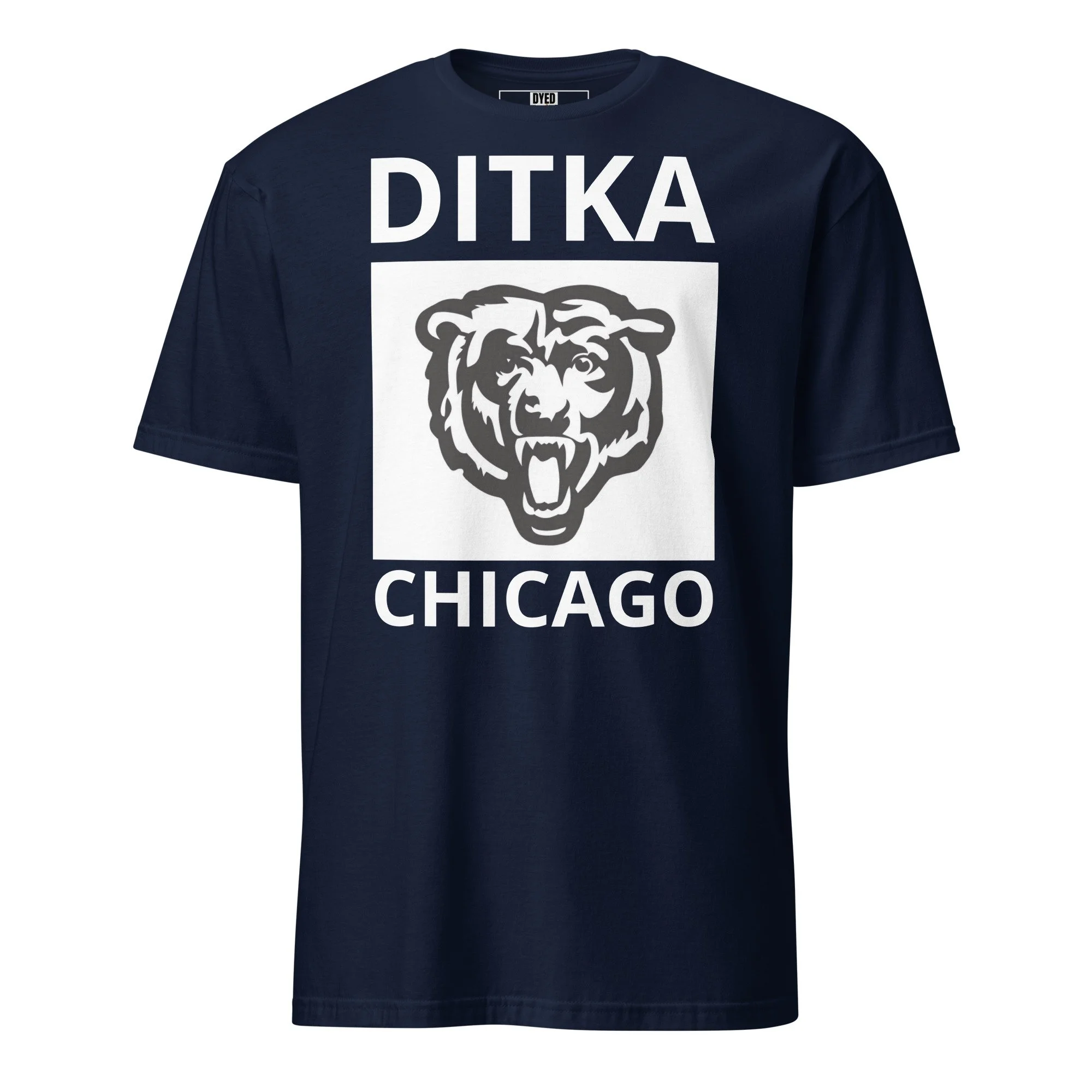 DYED_APPAREL_Chicago_Don't You Ever Die_DITKA.jpg