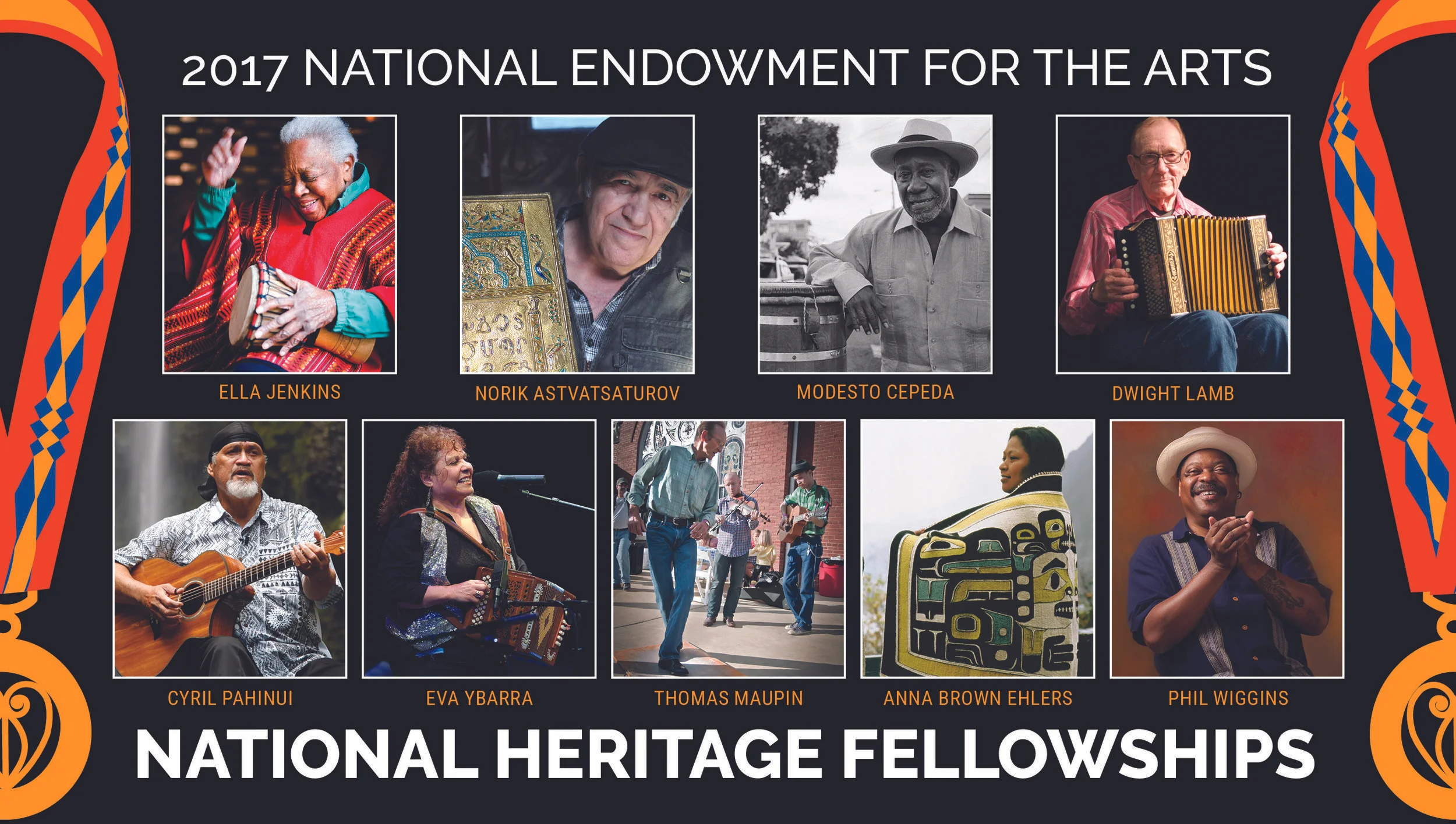 Photo credits clockwise from top left: Ella Jenkins (photo by Alison Green), Norik Astvatsurov (photo by Troyd Geist, North Dakota Council on the Arts), Modesto Cepeda (photo by Frank Elias), Dwight Lamb (photo by David Cavins), Phil Wiggins (photo by Bibiana Huang Matheis), Anna Brown Ehlers (photo by Hulleah Tsinhnahjinnie (Seminole/Muskogee/Dine)), Thomas Maupin (photo by Gary Hamilton), Eva Ybarra (photo by David L. Dodd, Courtesy of Texas Folklife), and Cyril Pahinui (photo by Chelle C. Pahinui).