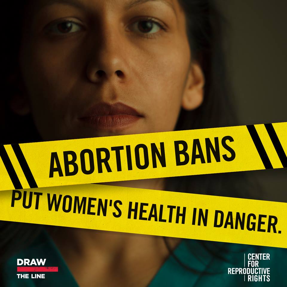  Abortion bans put women’s health in danger.  