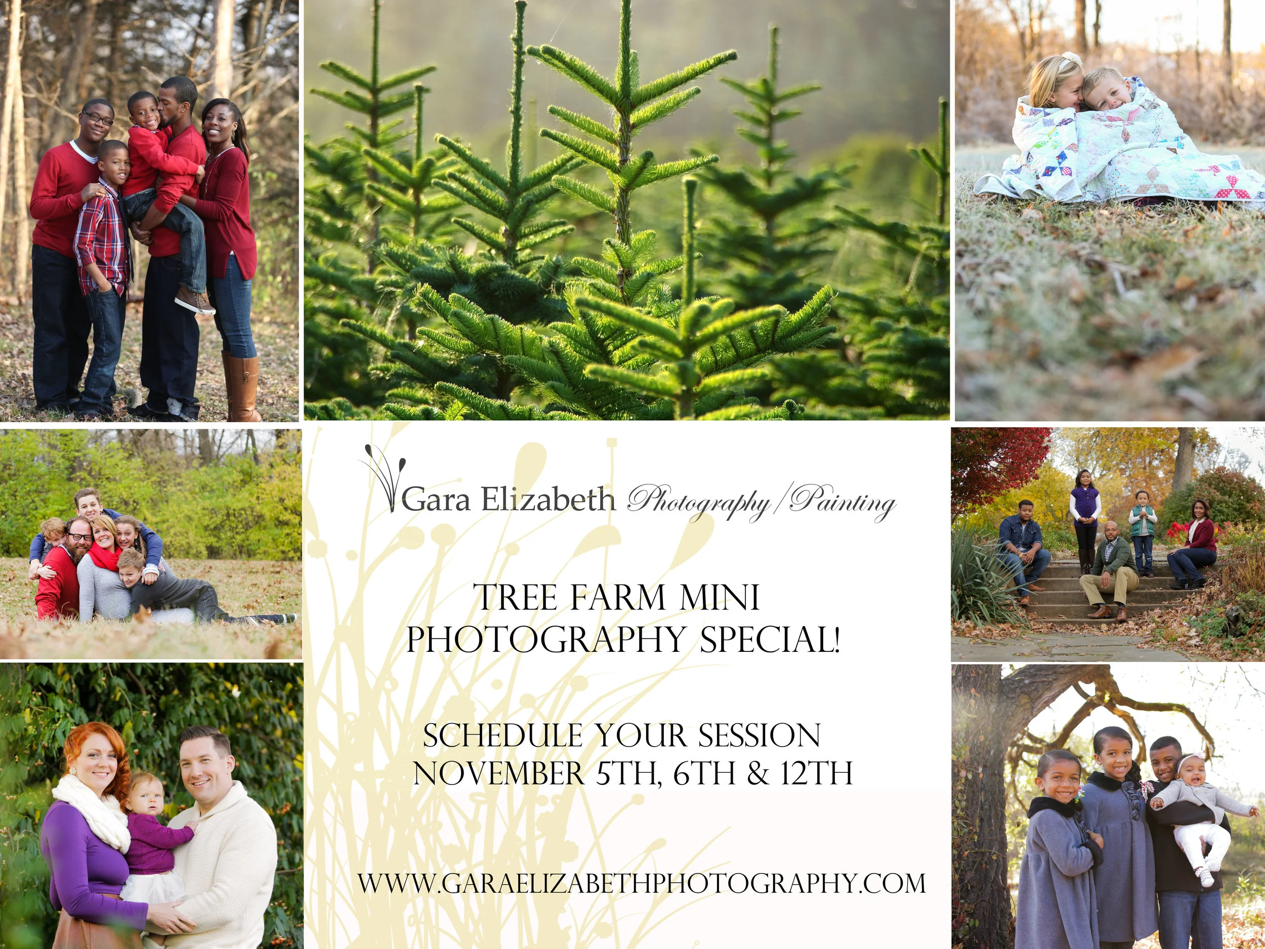 TREE FARM SESSIONS ARE DESIGNED TO BE: 20 minutes Up to 5 family members (each additional person over five, $25) 10 - 12 edited images with photo release Digital image sent through Drop Box SESSSIONS TAKE PLACE ON: November 5th, 6th & 12th 7:30AM-9:30AM/ 4:30PM-6:30PM SESSIONS TAKE PLACE AT: 16704 New Halls Ferry Road (New Halls Ferry & Shackelford Road) Florissant, MO 63034 PACKAGE PRICE: $275