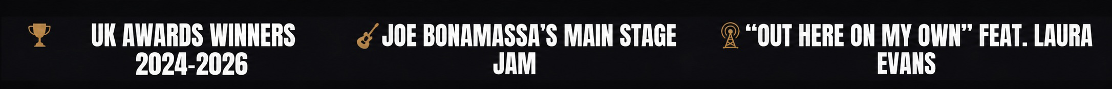 Text on a black background listing UK Awards winners from 2024-2026, featuring Joe Bonamassa's main stage jam and the song 'Out Here on My Own' featuring Laura Evans, with icons of a trophy, guitar, and radio tower.