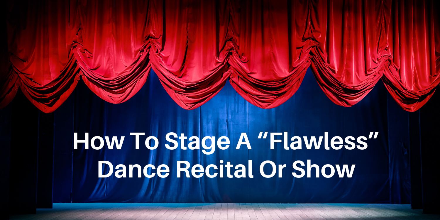 how to stage a flawless dance recital.png
