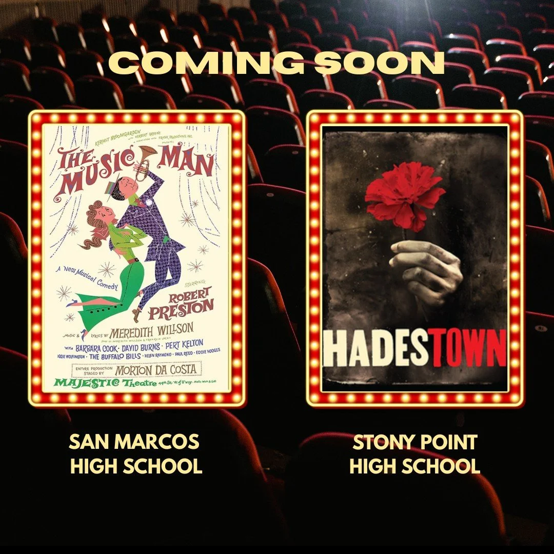 THIS WEEKS LINE UP! 🗣
We're super pumped about this week! Tomorrow we're going WAY DOWN to "Hadestown" with Stony Point HS!🌹 Saturday we've got the classic "The Music Man" at San Marcos HS!🎺 Two super exciting shows and we can'