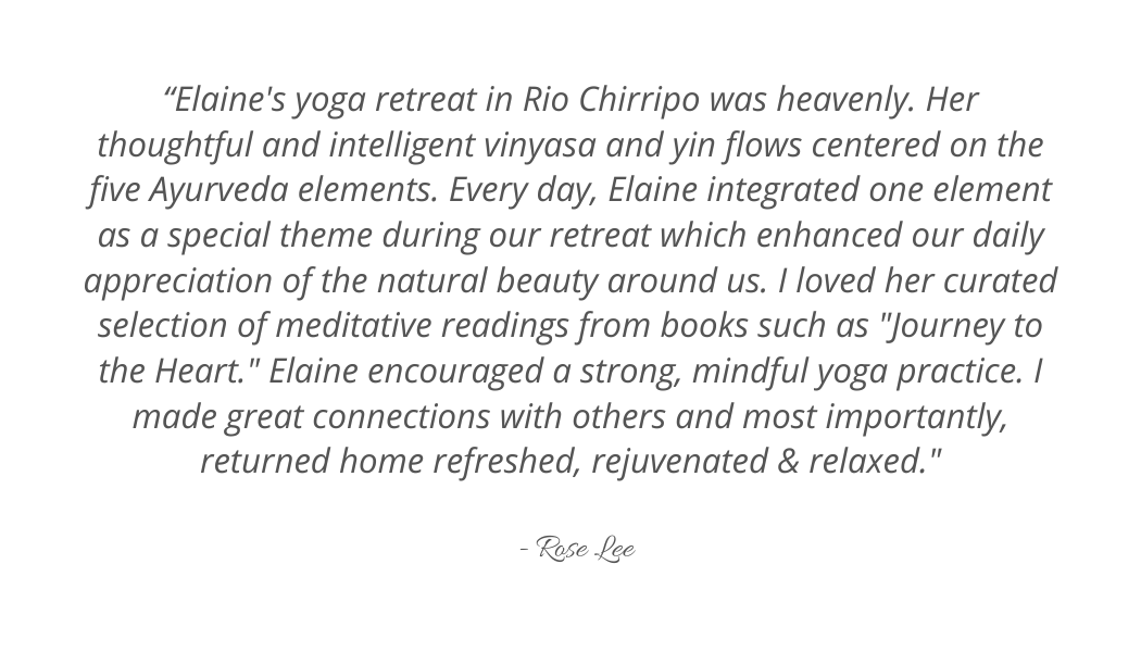 Elaine has been our instructor for the past five years and, despite large differences in our previous individual expertise, we have been able to maintain and enhance our yoga practice under her excellent guidance. Sh.png