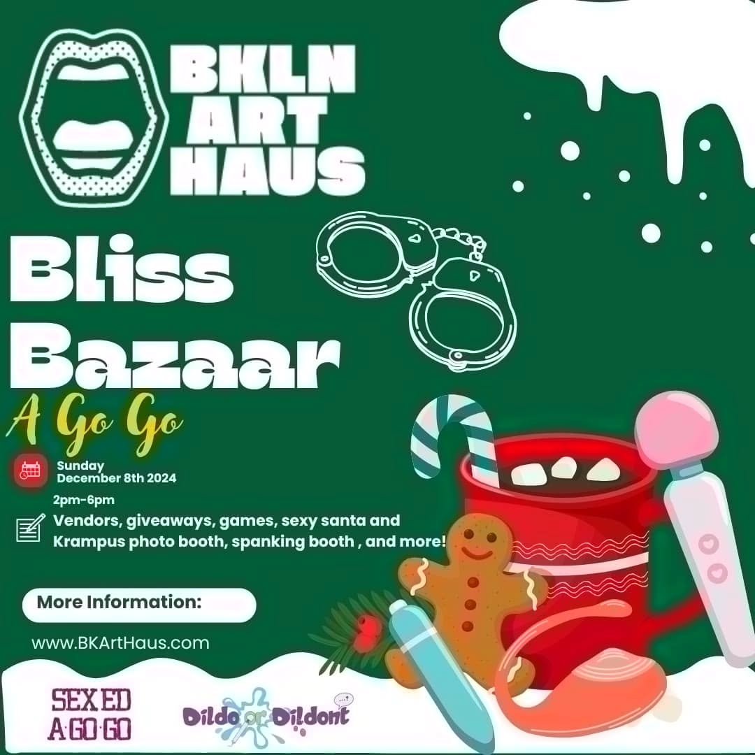 Friends in New York! Come on down to the @bk_arthaus this Sunday, December 8th for the Bliss Bazaar A Go-Go: A Sexy Winter Wonderland!

Join us for Bliss Bazaar A Go-Go, the ultimate fusion of fun, education, and indulgence, where the vibrant energy 