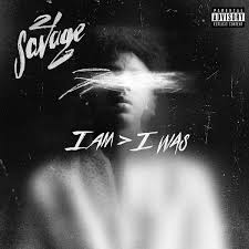 21 Savage - i am &gt; i was