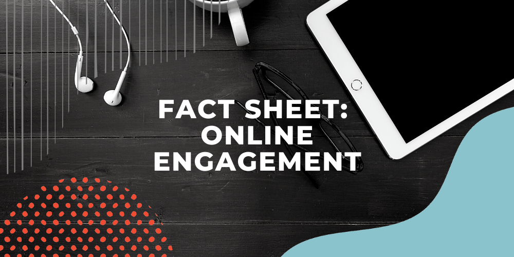 Fact Sheet: Online engagement