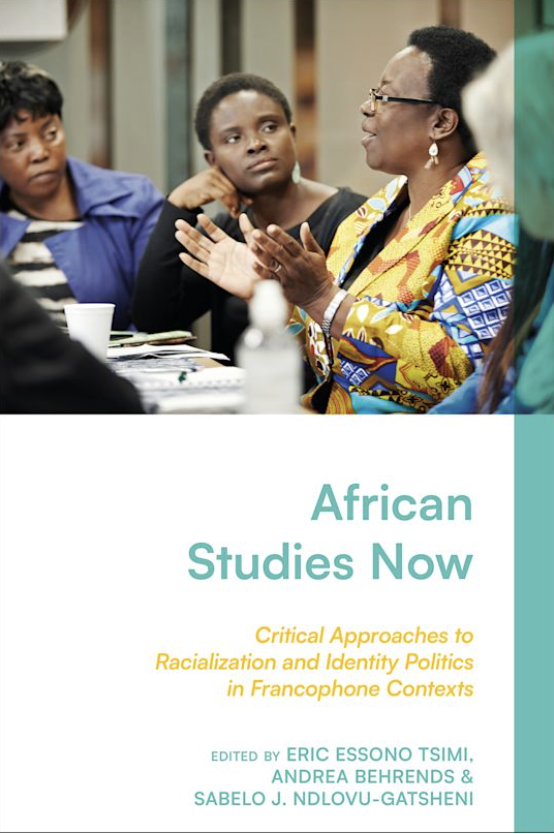 African Studies Now: Critical Approaches to Racialization and Identity Politics in Francophone Contexts