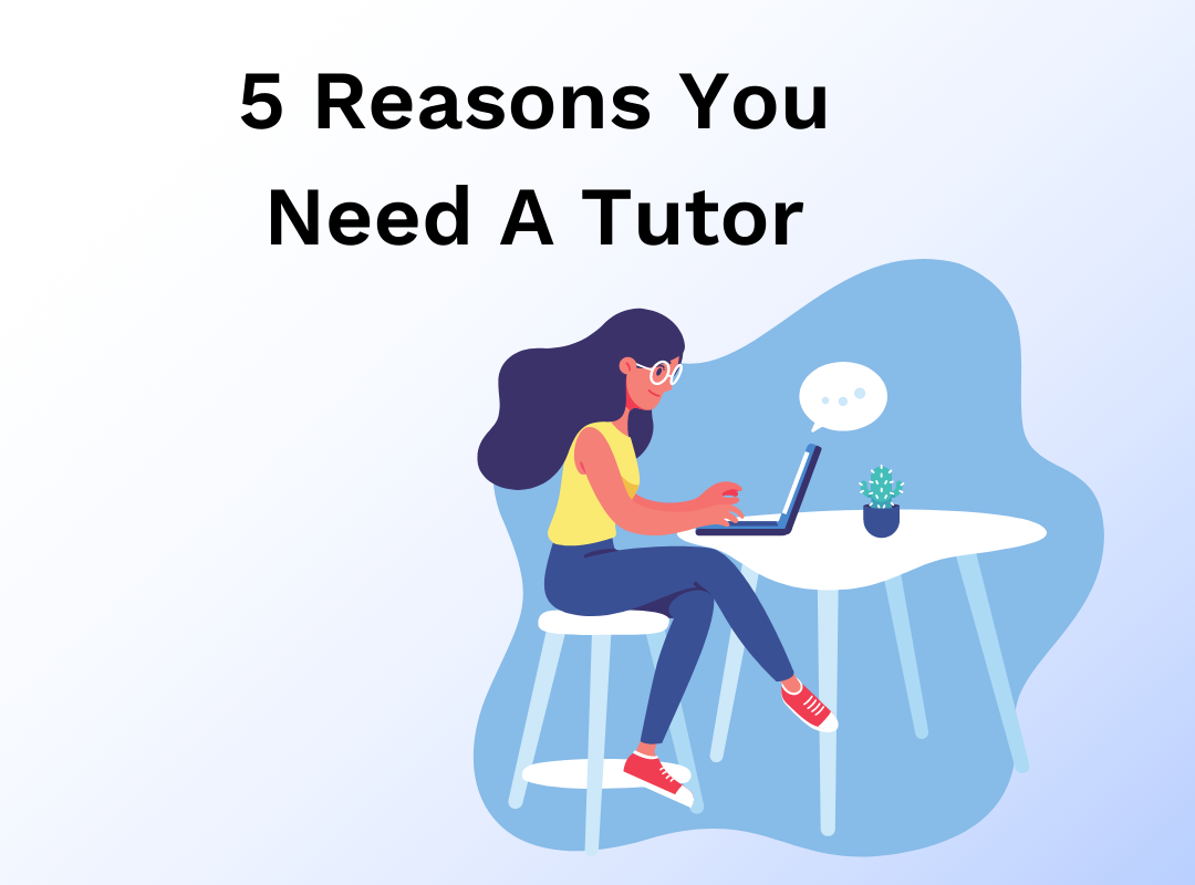 5 Reasons You Need to Find an Online Tutor