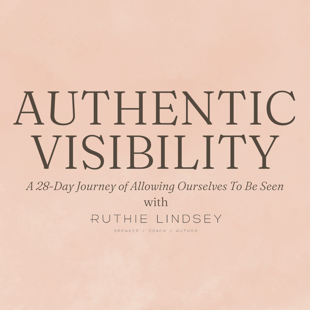 Authentic Visibility - A 28-Day Journey of Allowing Ourselves To Be Seen Begins January 13th, 2026
