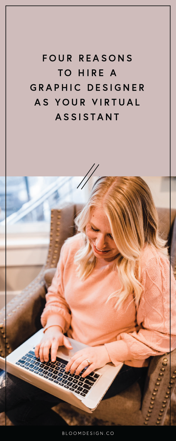 As you make plans for growing your business, you’ll no doubt see benefit from outsourcing certain tasks in your work load. To make the most of your money when you hire a virtual assistant, here are four reasons why you should make sure your assistant has some degree of background education in graphic design! #girlboss #momboss #virtualassistant #creativepreneur #sahm #wahm #workathomemom #sidehustle #smallbusiness #momtrepreneur