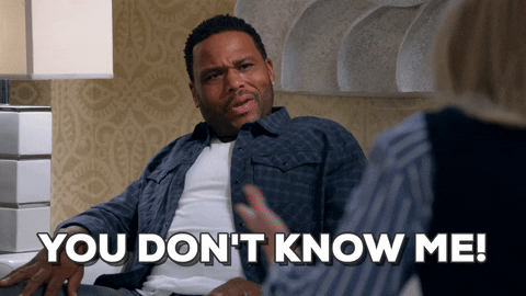 YouDon'tKnowMe.gif