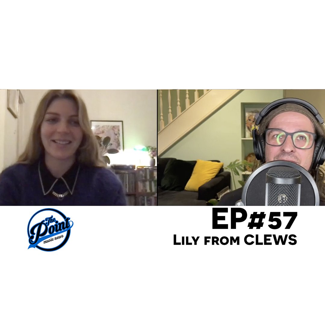 The Point Music Podcast #57 - Lily from CLEWS